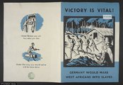A gyarmati lakosságot megszólító plakáton a készítők arra hívták fel a figyelmet, mi történne a lakosokkal, ha nem a britek nyernék a háborút: eszerint az éhezés és a rabszolgasors garantált lenne számukra
